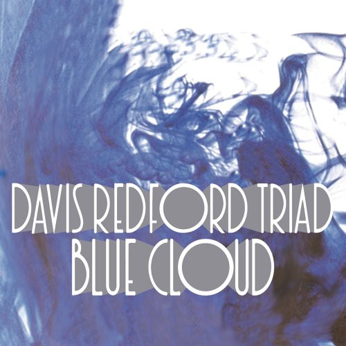 Davis Redford Triad - Blue Cloud - Music CD