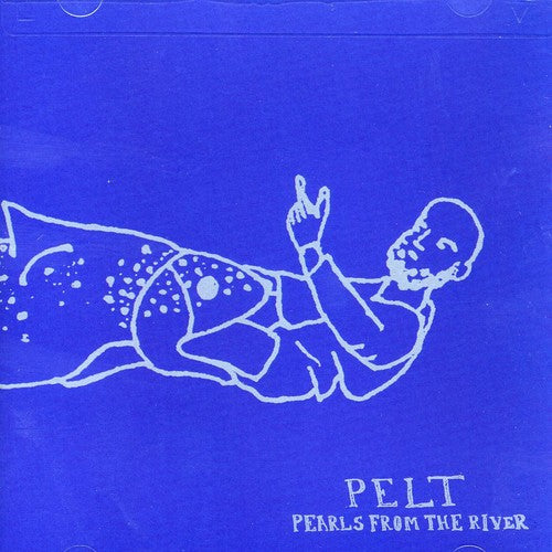 Pelt - Pearls From The River - Music CD