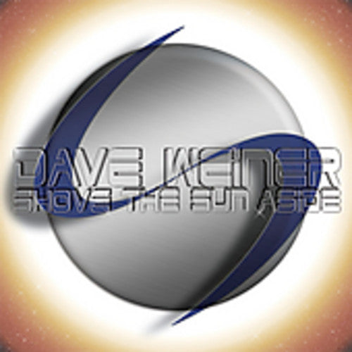 Weiner,dave - Shove The Sun Aside - Music CD