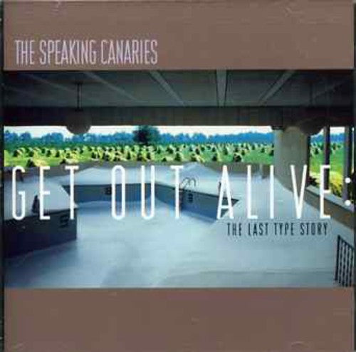 Speaking Canaries - Get Out Alive: Last Type Story - Music CD