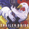 Trailer Bride - Hope Is A Thing With Feathers - Music CD