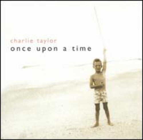 Taylor,charlie - Once Upon A Time - Music CD