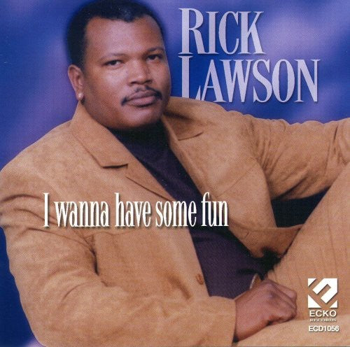 Lawson,rick - I Wanna Have Some Fun - Music CD