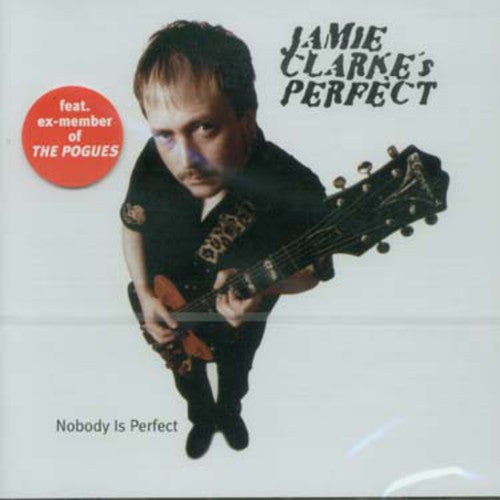 Jamie Clarke's Perfect - Nobody Is Perfect - Music CD