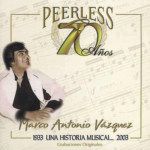 Vazquez,marco Antonio - 70 Anos Peerless Una Historia Musical - Music CD