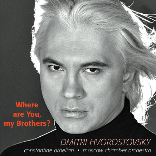 Hvorostovsky / Orbelian / Moscow Co - Where Are You My Brothers - Music CD