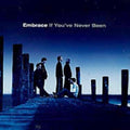 Embrace - If You've Never Been - Music CD