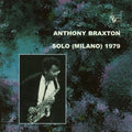 Braxton,anthony - Solo (milano) 1979 1 - Music CD