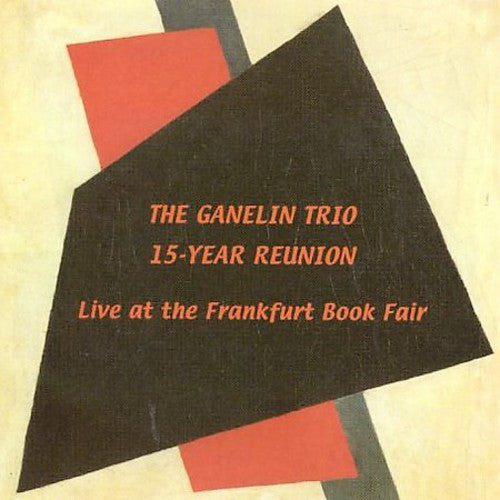 Ganelin Trio - 15 Year Reunion: Live At The Frankfurt Book Fair - Music CD