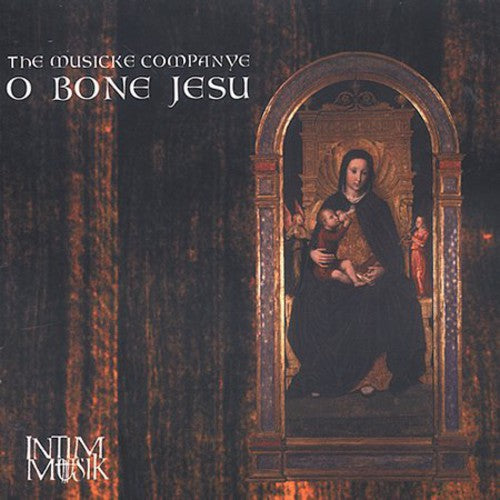 Musicke Companye - O Bone Jesu - Music CD