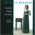 La Barbara,joan - Voice Is The Original Instrument - Music CD