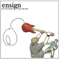 Ensign - Love The Music Hate The Kids - Music CD