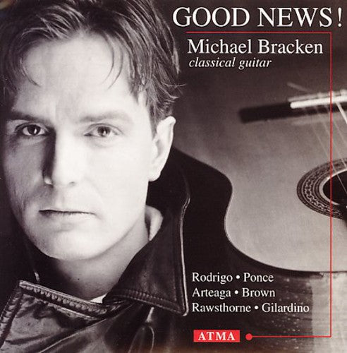 Rodrigo / Ponce / Brown / Gilardino / Bracken - Good News: Guitar Works - Music CD