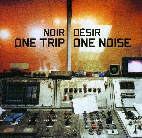 Noir Desir - One Trip One Noise - Music CD