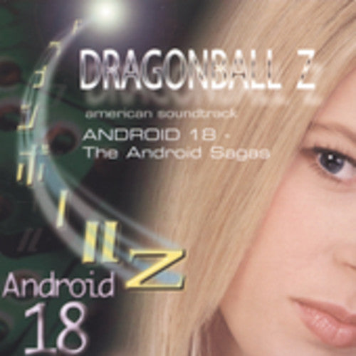 Dragon Ball Z: Android 18 - Android Sagas / O.s.t. - Dragon Ball Z: Android 18 - Android Sagas / O.s.t. - Music CD
