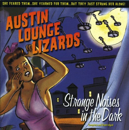 Austin Lounge Lizards - Strange Noises In The Dark - Music CD