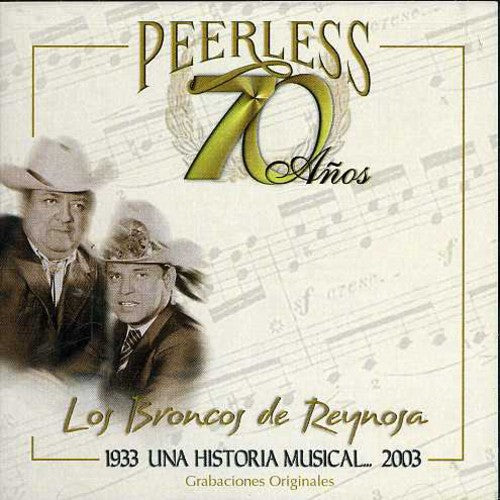 Broncos De Reynosa - 70 Anos Peerless Una Historia Musical - Music CD