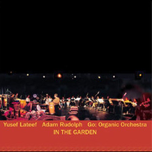 Lateef,yusef / Rudolph,adam / Go Organic Orch - In The Garden - Music CD