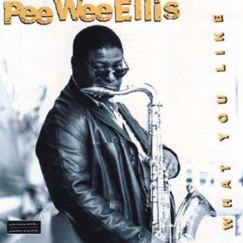 Ellis,pee Wee - What You Like - Music CD