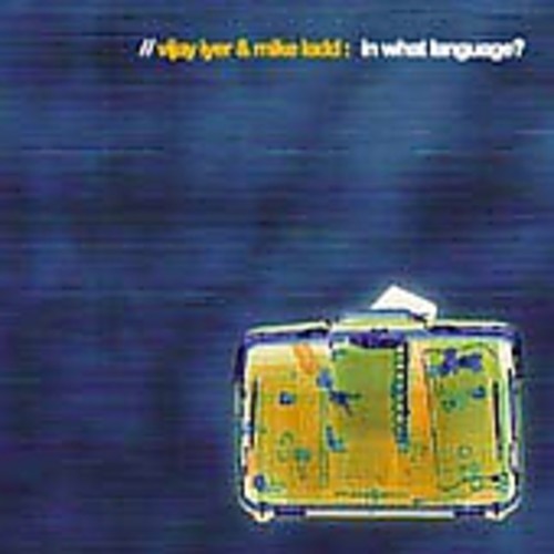 Iyer,vijay / Ladd,mike - In What Language - Music CD