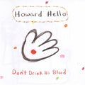 Howard Hello - Don't Drink His Blood - Music CD