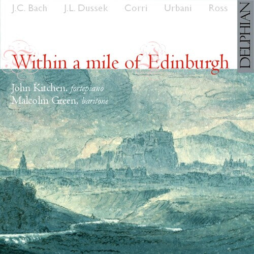 Dussek / Bach / Kitchen / Green / Corri / Urbani - Within A Mile Of Edinburgh - Music CD