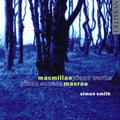 Macmillan / Macrae / Smith - Piano Works & Piano Sonatas - Music CD