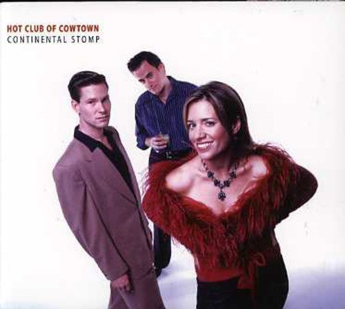 Hot Club Of Cowtown - Continental Stomp - Music CD