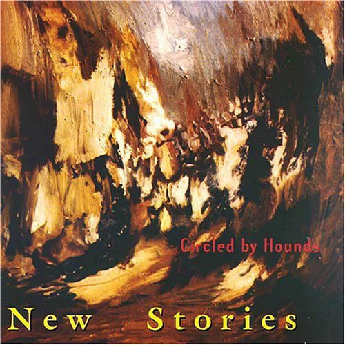 New Stories - Circled By Hounds - Music CD