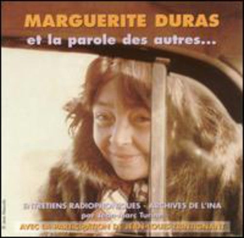 Duras,marguerite Et La Parole Des Autres - Entretiens Radiophoniques/archives - Music CD