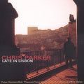 Parker,chris - Late In Libson - Music CD