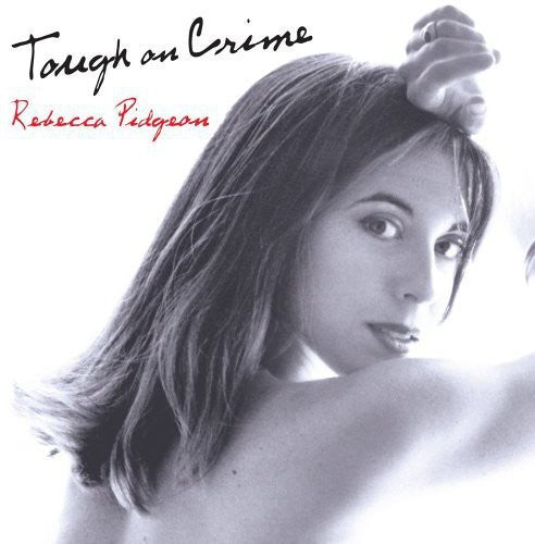 Pidgeon,rebecca - Tough On Crime - Music CD