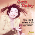 Daley,cass - You Cant Blame A Girl For Trying - Music CD