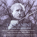 Berlioz / Toscanini - Toscanini Conducts Berlioz - Music CD