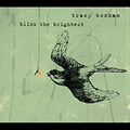 Bonham,tracy - Blink The Brightest - Music CD