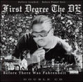 First Degree The D. E. - Before There Was Fahrenheit - Music CD