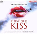 Vaughan Williams / Watson / Gilchrist / Hickox - Poisoned Kiss (hybrid) - Super Audio CD