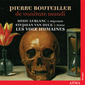 Bouteiller / Leblanc / Dyck / Les Voix Humaines - De Vanitate Mundi - Music CD