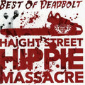 Deadbolt - Haight Street Hippie Massacre - Music CD