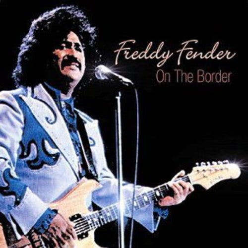 Fender,freddy - On The Border - Music CD