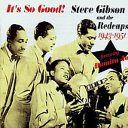 Gibson,steve & Red Caps - It's So Good: 1943-1951 - Music CD