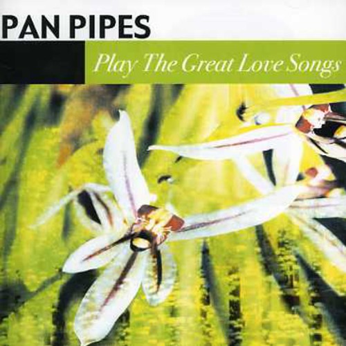 Panpipes - Panpipes Play The Great Love Songs - Music CD