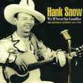 Snow,hank - We'll Never Say Goodbye - Music CD