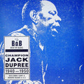 Dupree,champion Jack - Champion Jack Dupree 1940-1950 - Music CD