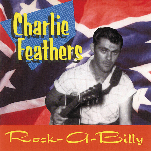 Feathers,charlie - Rare & Unissued Recordings - Music CD