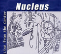 Nucleus - Live From The Center - Music CD