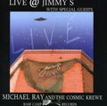 Ray,michael & Cosmic Krewe - Live At Jimmys - Music CD