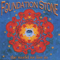 Foundation Stone - World We Live In - Music CD