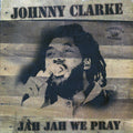 Johnny Clarke - Jah Jah We Pray (180g) Vinyl Record