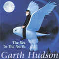 Hudson,garth - Sea To The North - Music CD